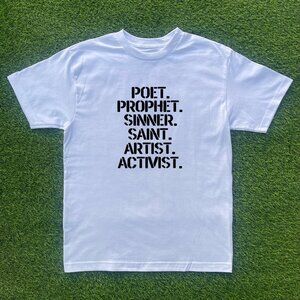 oet, Prophet, Sinner, Saint, Artist, Activist Tshirt
